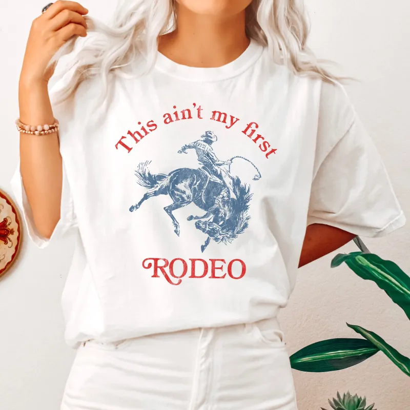 This Ain't My First Rodeo, Cowboy, Cowgirl Tshirt Comfort Colors T-Shirt sold by Refinery Number One