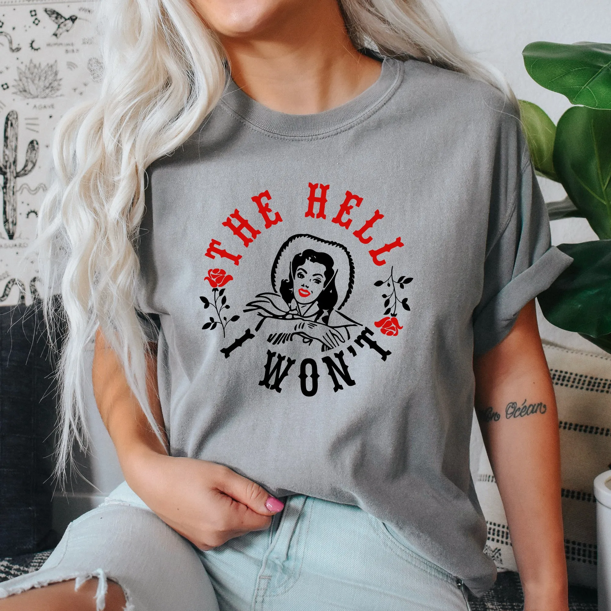 The Hell I Won't, Sassy Cowgirl, Cowboy, Roses, Tshirt Comfort Colors T-Shirt sold by Refinery Number One product image thumbnail 2