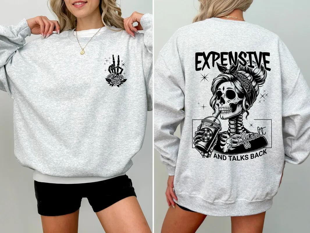 Expensive, Difficult, Talks Back, Mom, Mother, Skeleton, Sweatshirt sold by Refinery Number One
