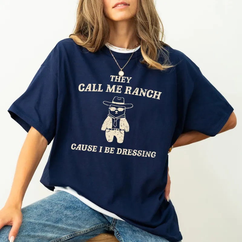They Call Me Ranch, Bear, Meme, Aesthetic, Funny, Comfort Colors Tshirt sold by Refinery Number One