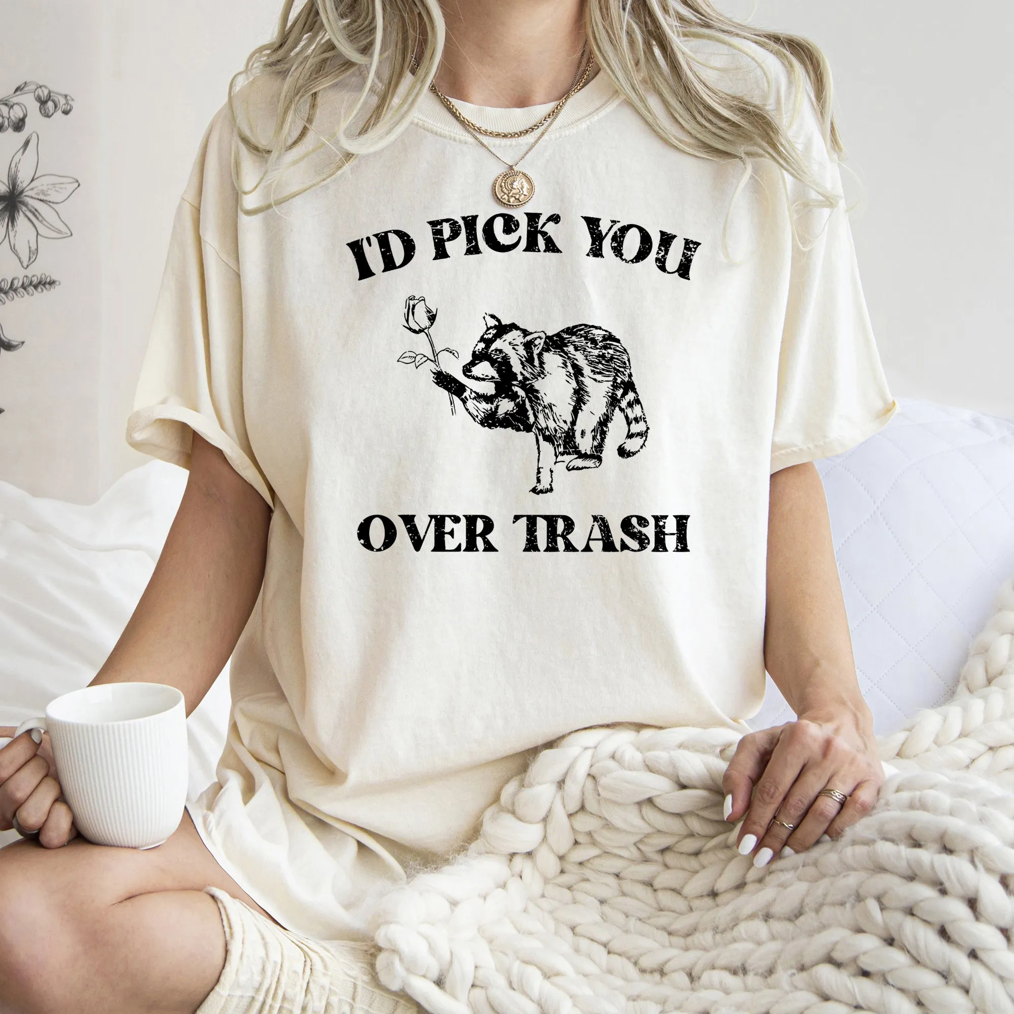 I'd Pick You Over Trash Raccoon Meme For Fans Of Mischief And Sass Comfort Colors Tee sold by Refinery Number One product image thumbnail 3