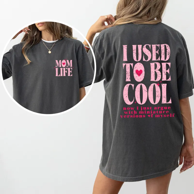 Mom Life, Used To Be Cool, Mama, Mother's Day, Trend Comfort Colors Tshirt sold by Refinery Number One