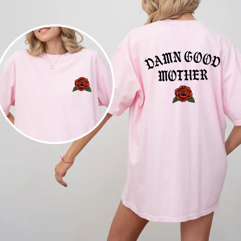 Damn Good Mother, Tattoo, Mother's Day, Mama Comfort Colors Tshirt sold by Refinery Number One