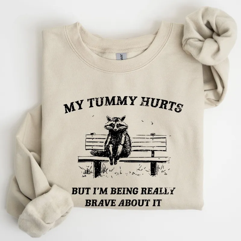 My Tummy Hurts, Raccoon, Meme, Aesthetic, Funny Sweatshirt made by Refinery Number One