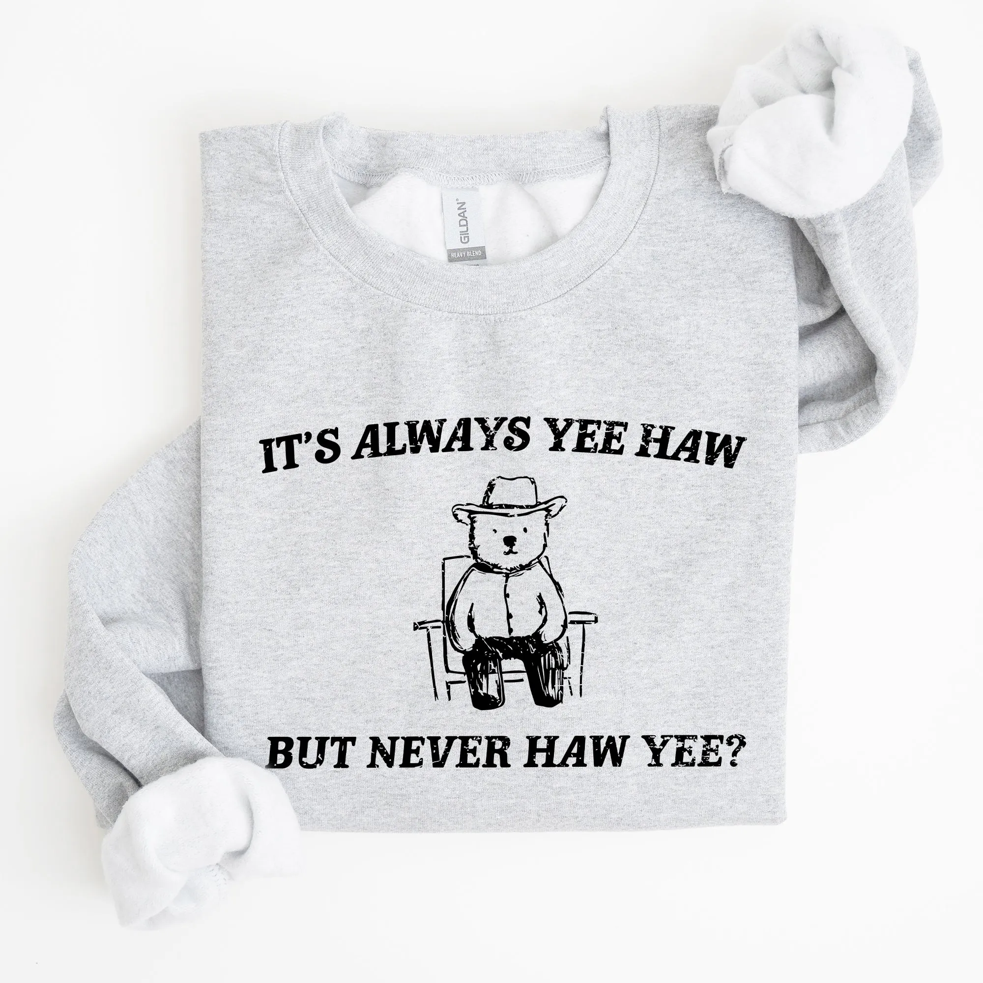 It's Always Yee Haw, Bear, Meme, Aesthetic, Funny Sweatshirt sold by Refinery Number One product image thumbnail 2