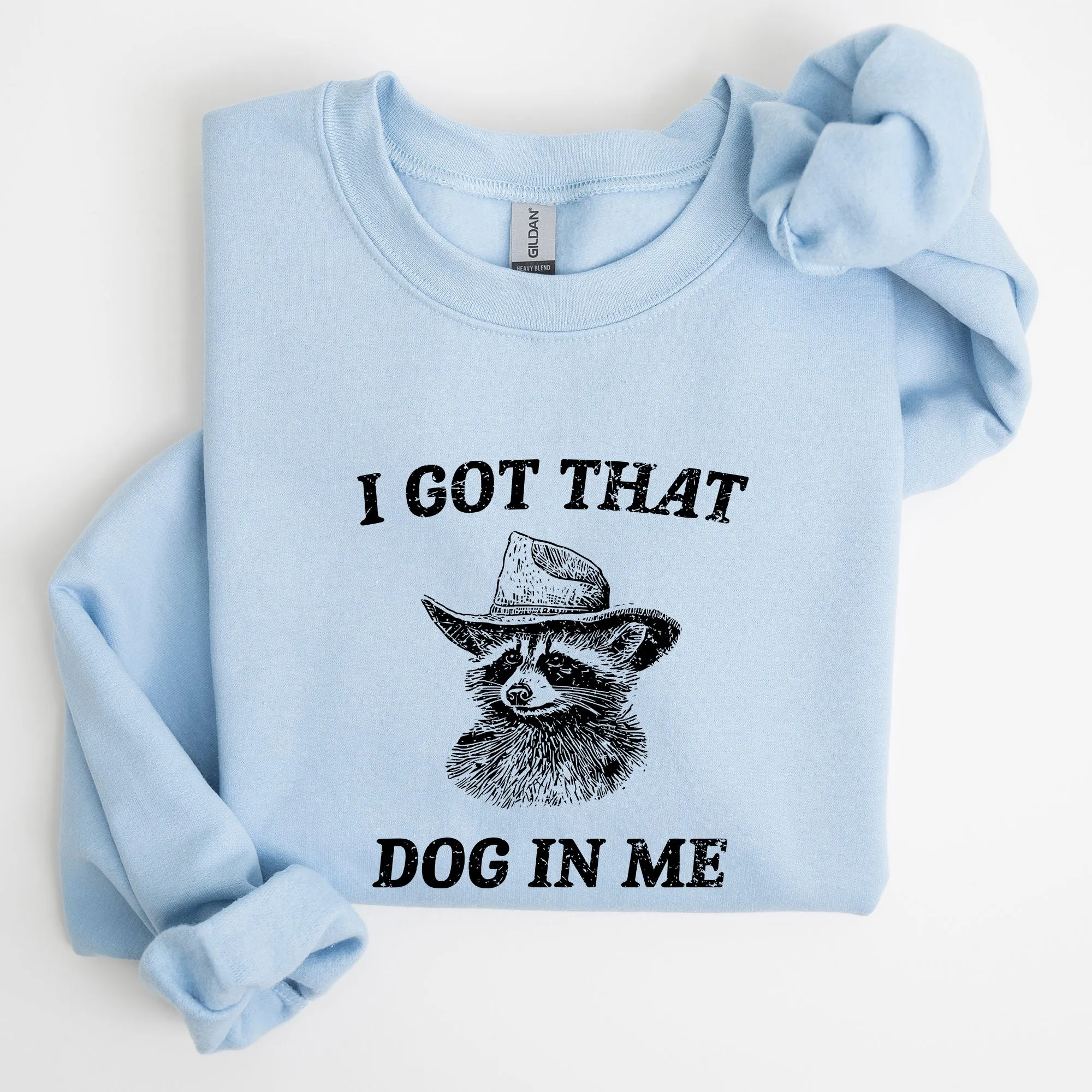 I Got That Dog In Me, Raccoon, Meme, Aesthetic, Funny Sweatshirt sold by Refinery Number One product image thumbnail 3