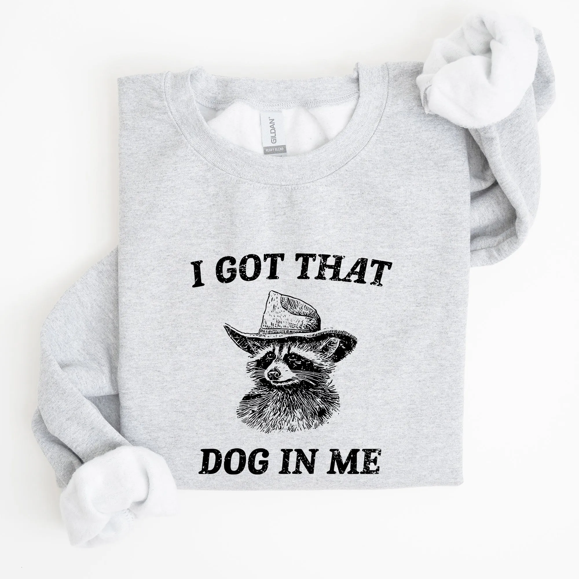 I Got That Dog In Me, Raccoon, Meme, Aesthetic, Funny Sweatshirt sold by Refinery Number One product image thumbnail 2