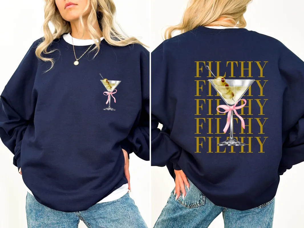 Filthy Martini, Dirty, Drink, Olive, Alcohol, Gin, Vodka Sweatshirt sold by Refinery Number One