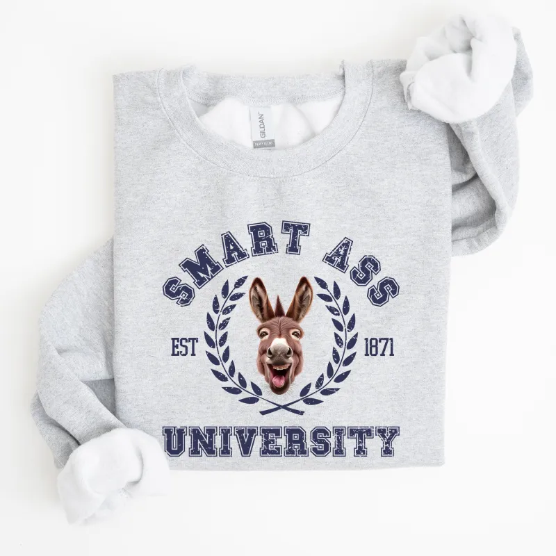 Smart Ass University Sweatshirt, Donkey, Sarcastic, College, Funny Meme sold by Refinery Number One