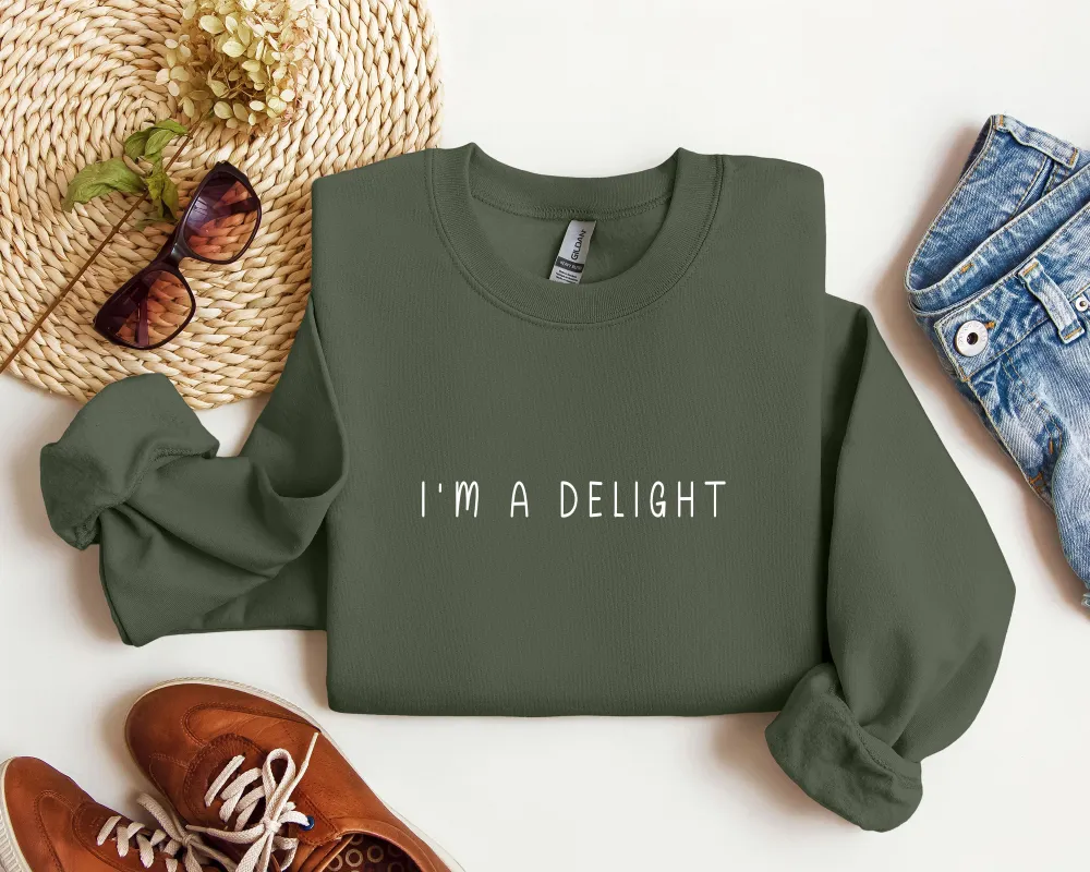 I'm A Delight Minimal Funny Sweatshirt, Sarcastic College Sweatshirt sold by Refinery Number One