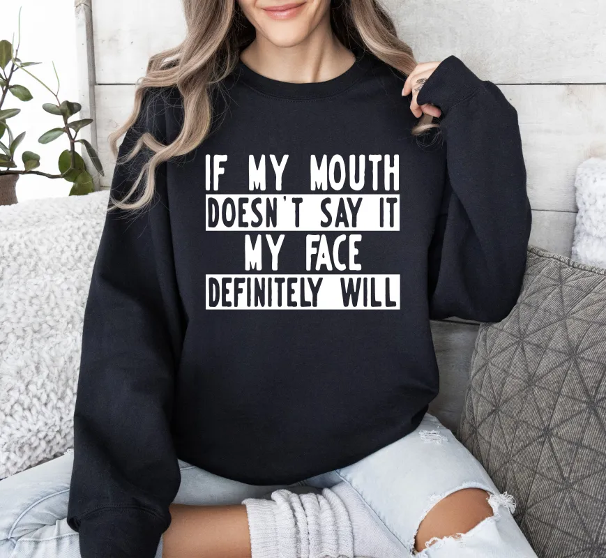If My Mouth Doesn't Say Funny Sweatshirt, Sarcastic College Sweatshirt sold by Refinery Number One