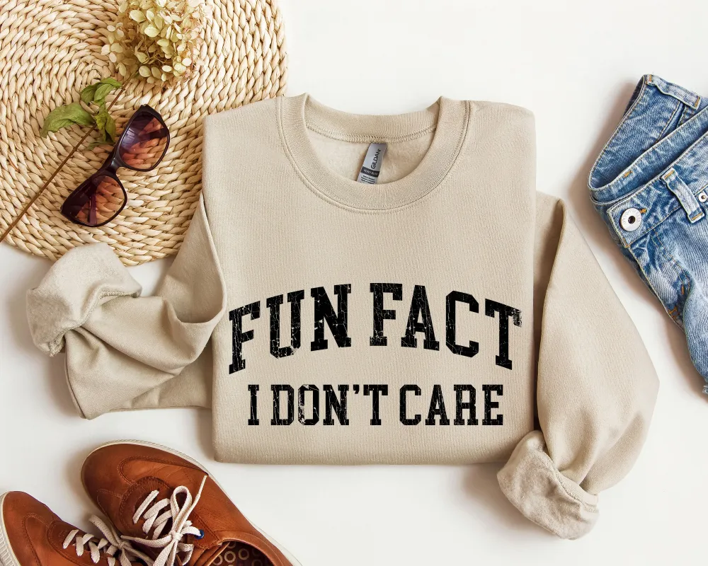 Fun Fact I Don't Care Funny Sweatshirt, Sarcastic College Sweatshirt sold by Refinery Number One