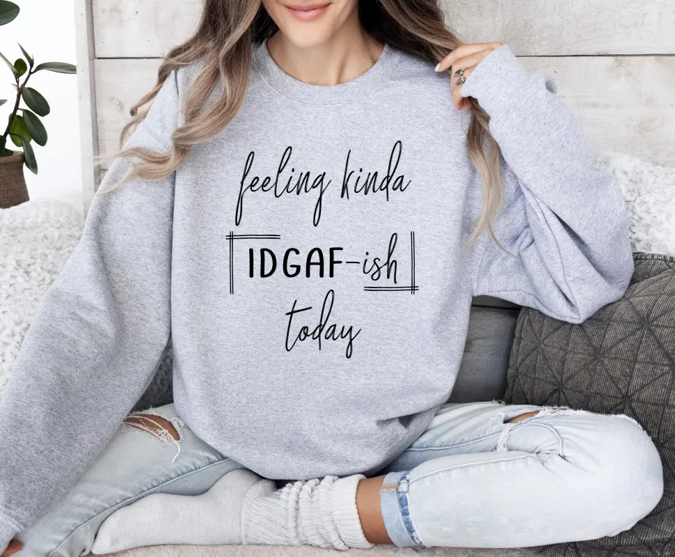Feeling Kinda Idgafish Sweatshirt, Sarcastic College Sweatshirt sold by Refinery Number One