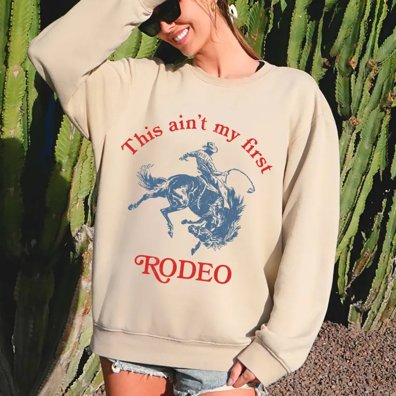 This Ain't My First Rodeo, Country, Sassy Sweatshirt sold by Refinery Number One