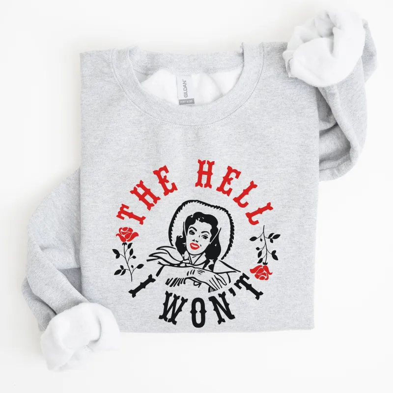 The Hell I Won't, Roses Sweatshirt sold by Refinery Number One