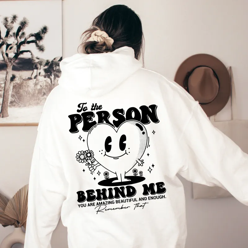 To The Person Behind Me, Heart, Positivity, Kindness, Mental Health, Hooded Sweatshirt, Hoodie sold by Refinery Number One
