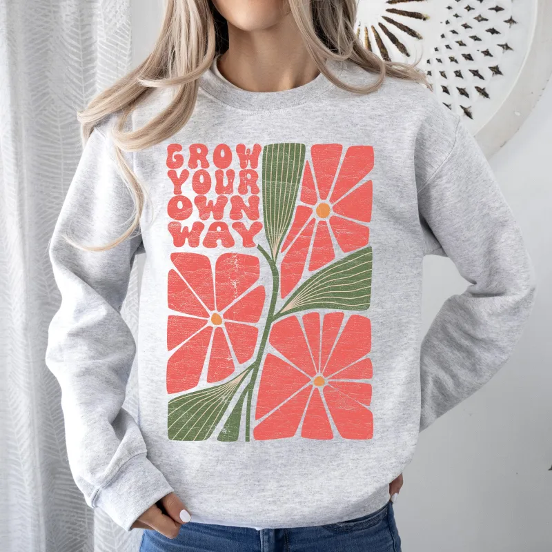Grow Your Own Way, Retro Flowers Sweatshirt sold by Refinery Number One