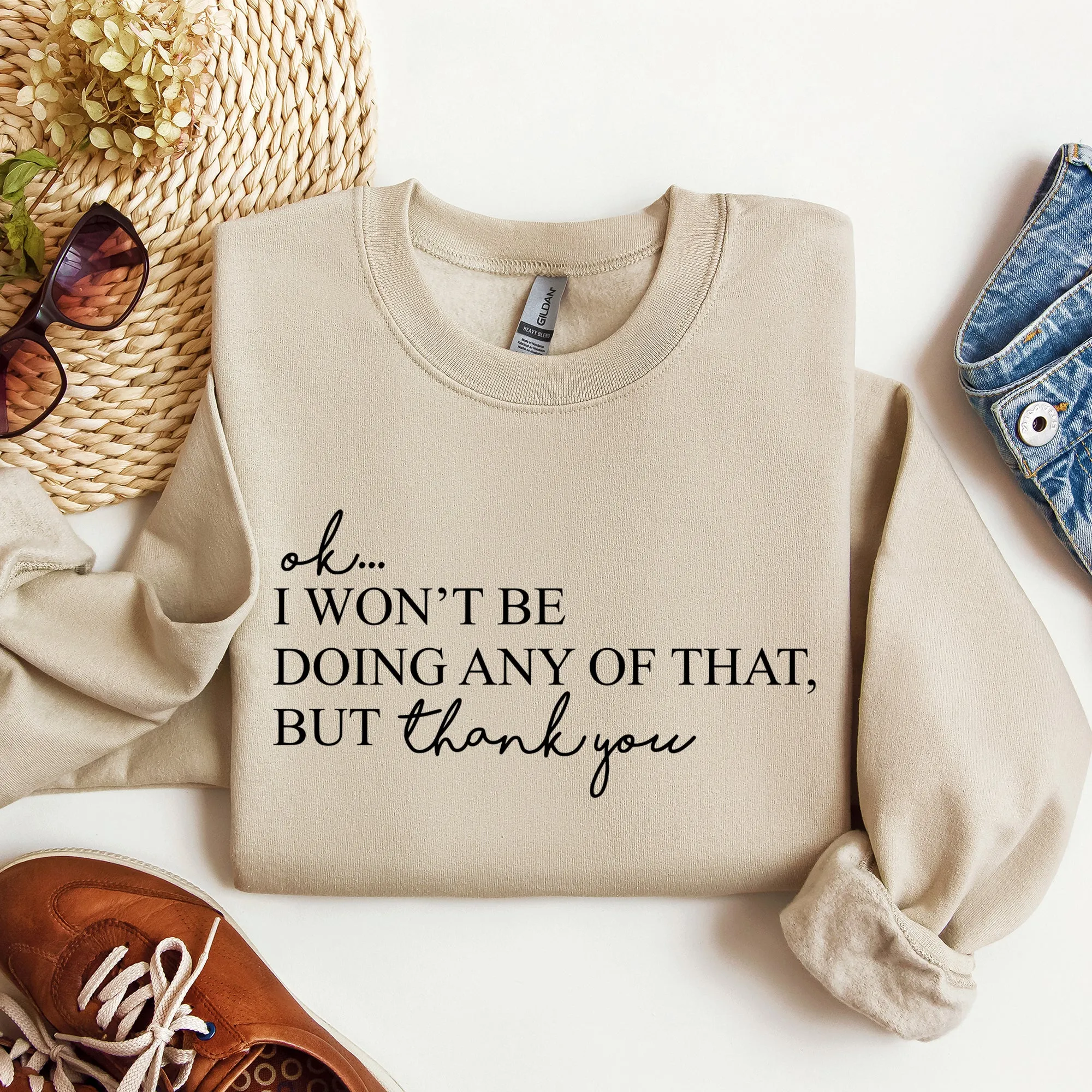 Ok I Won't Be Doing Any Of That But Thank You, Schitts, Alexis, David, Show, Sweatshirt sold by Refinery Number One