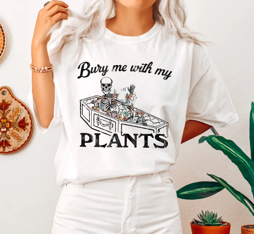 Bury Me With My Plants Comfort Colors Tshirt sold by Refinery Number One