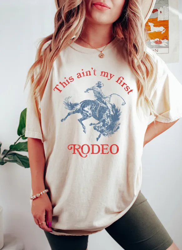 This Ain't My First Rodeo Country Western Comfort Colors Tshirt sold by Refinery Number One