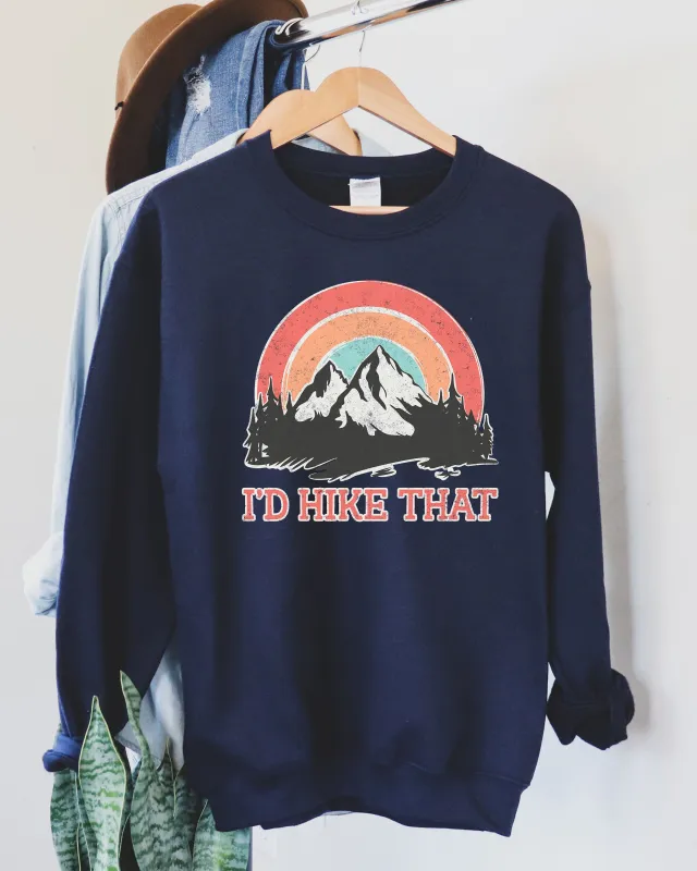 I`d Hike That Sweatshirt sold by Refinery Number One