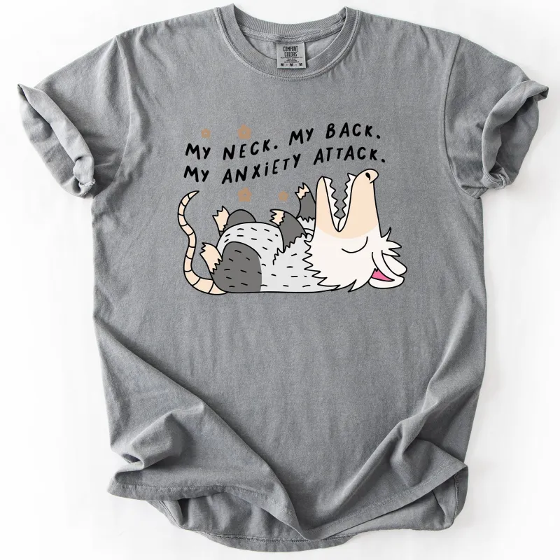 My Neck, My Back, My Anxiety Attack, Funny, Possum, Sassy, Comfort Colors T-Shirt sold by Refinery Number One