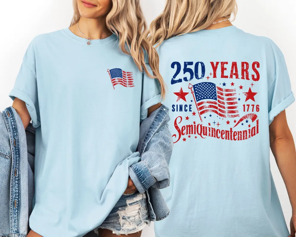 250 Years, Patriotic, America, Semiquincentennial, USA, Front and Back Comfort Colors T-Shirt made by Refinery Number One