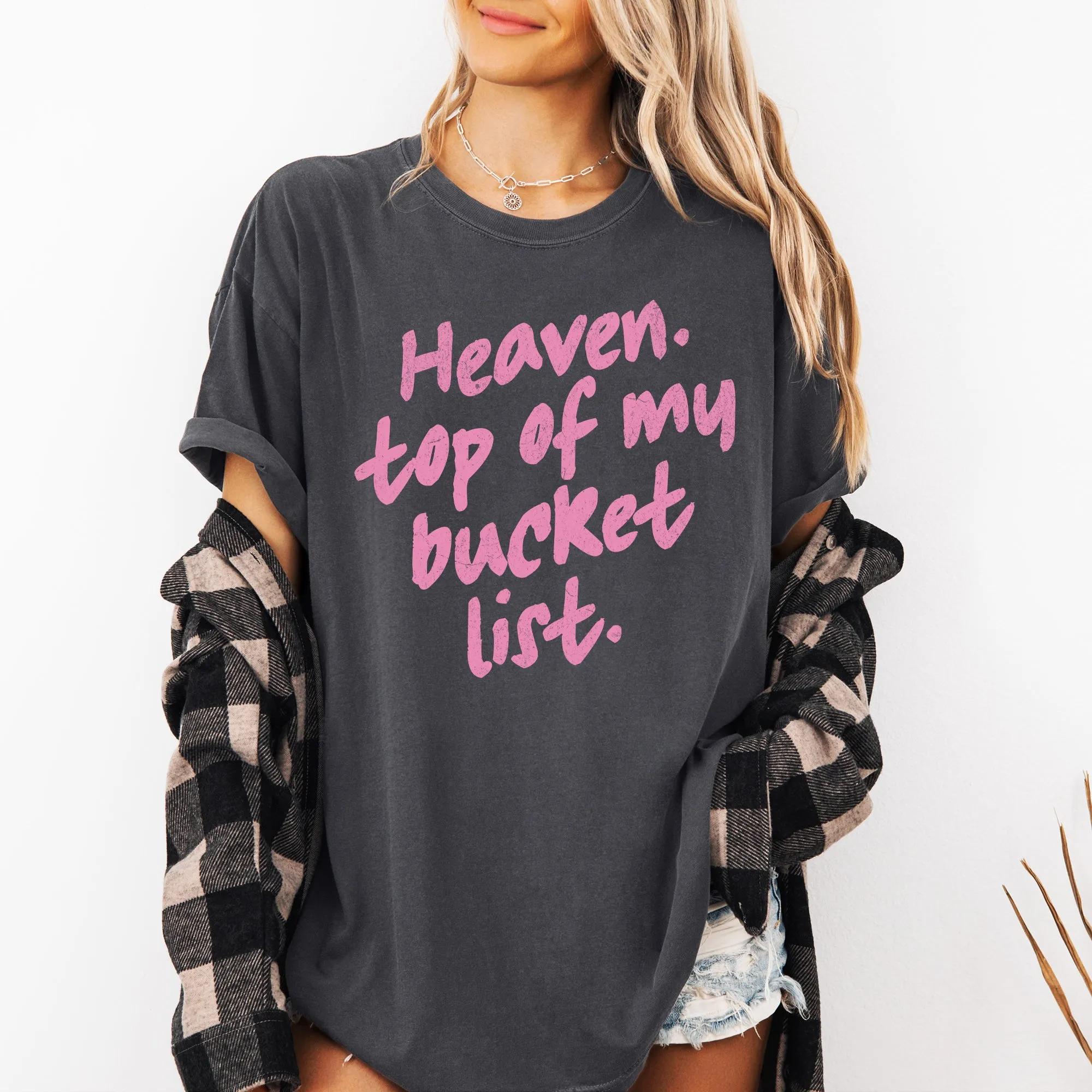 Heaven, Top Of My Bucket List, Gospel, Faith, Religious, Christ, Christian Comfort Colors T-Shirt sold by Refinery Number One