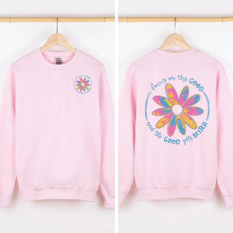 Focus On The Good Front And Back Mental Health Positivity Message For Everyday Wellness Sweatshirt made by Refinery Number One