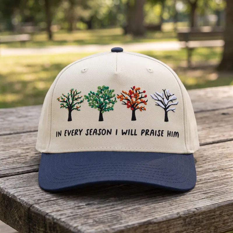 Embroidered Bible Verse, In Every Season, Faith, Gospel, Christian Quote Hat made by Refinery Number One