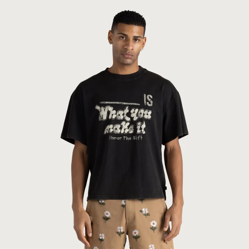 What You Make It Tee - Black made by Honor the Gift