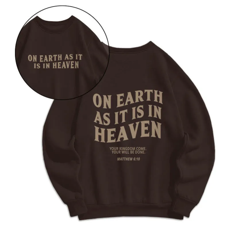 Christianartworkshop Quotation Style On Earth As It Is In Heaven Fleece Lined Polyester Sweatshirt sold by Christian Art Workshop