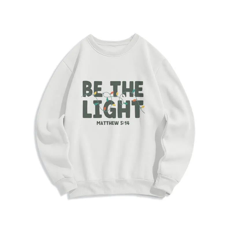 Christianartworkshop Quotation Style Be The Light Fleece Lined Polyester Sweatshirt sold by Christian Art Workshop