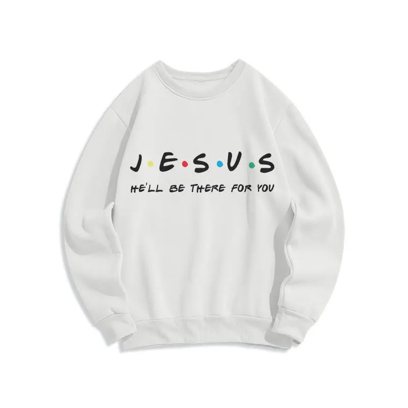 Christianartworkshop Modern Style Jesus He'll Be There For You Fleece Lined Polyester Sweatshirt sold by Christian Art Workshop
