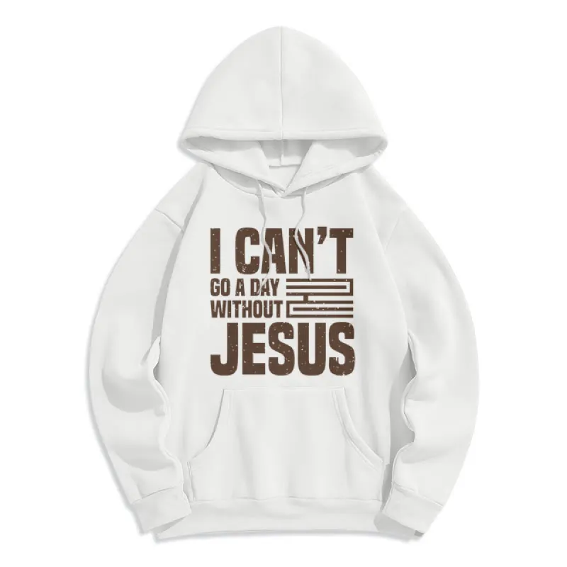 Christianartworkshop Classic Style I Can't Go A Day Without Jesus Fleece Lined Polyester Hoodie made by Christian Art Workshop