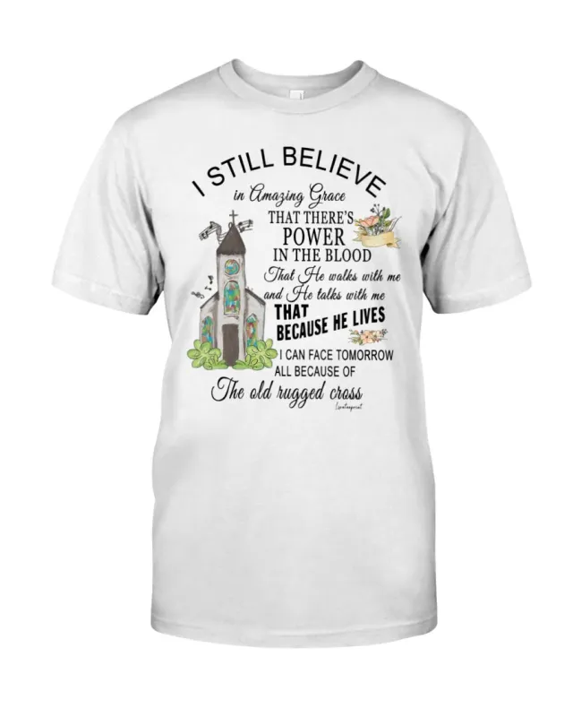 Christianartworkshop I Still Believe Classic T-shirt sold by Christian Art Workshop