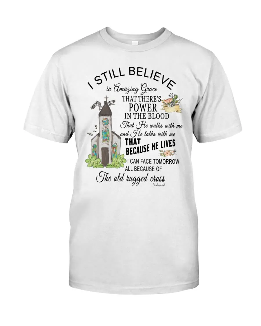 Christianartworkshop I Still Believe Classic T-shirt sold by Christian Art Workshop