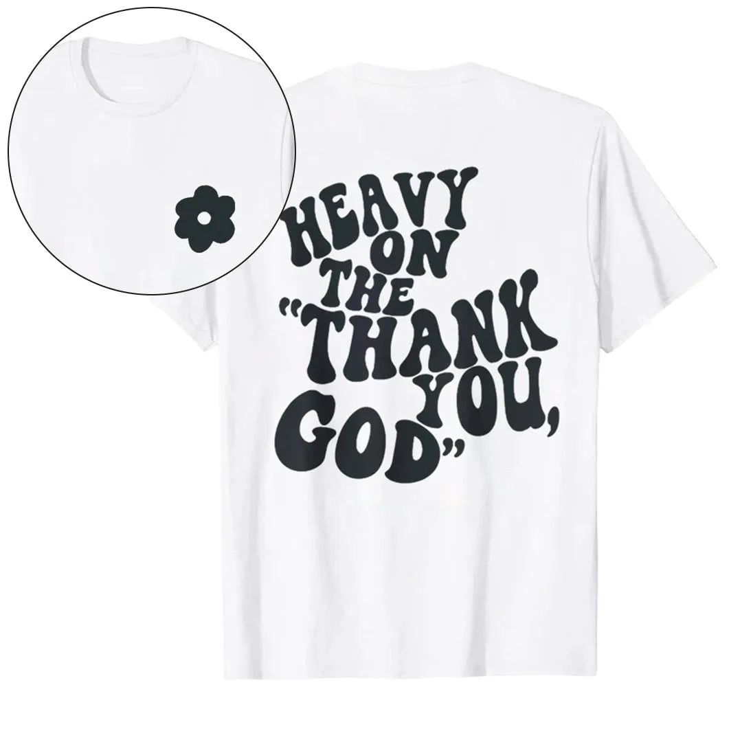 Christianartworkshop "HEAVY ON THE 'THANK YOU, GOD'" T-shirt sold by Christian Art Workshop