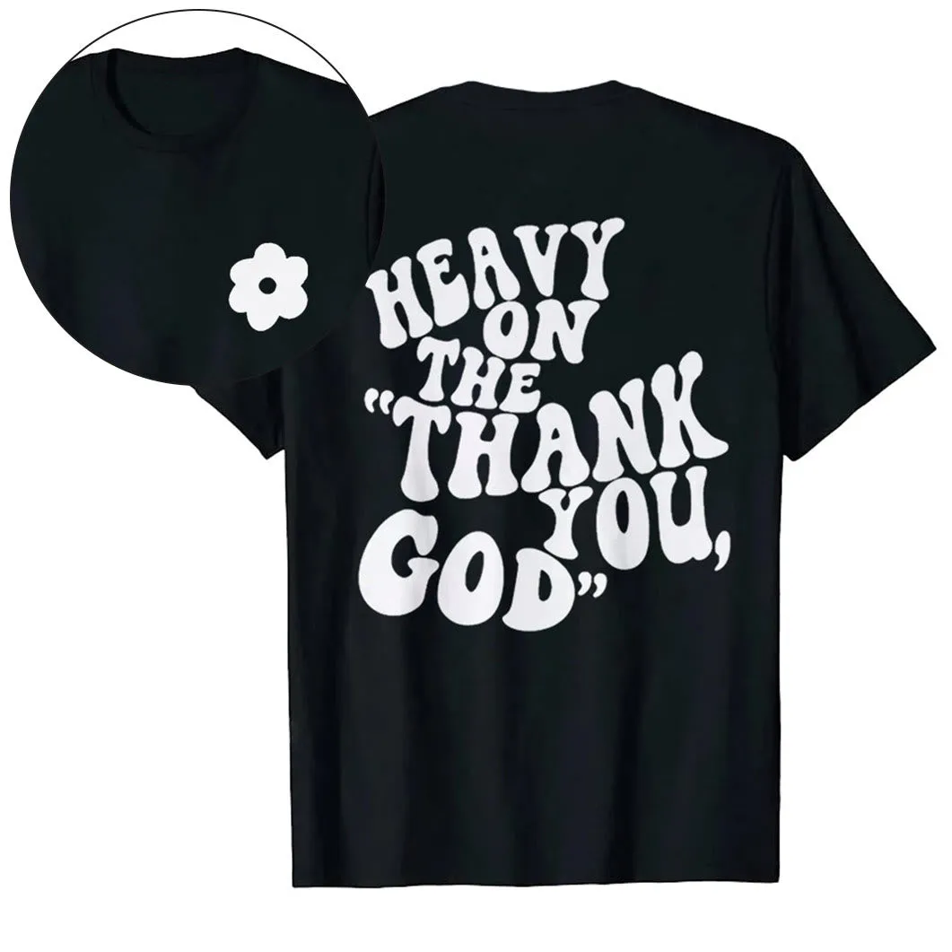 Christianartworkshop "HEAVY ON THE 'THANK YOU, GOD'" T-shirt sold by Christian Art Workshop product image thumbnail 4