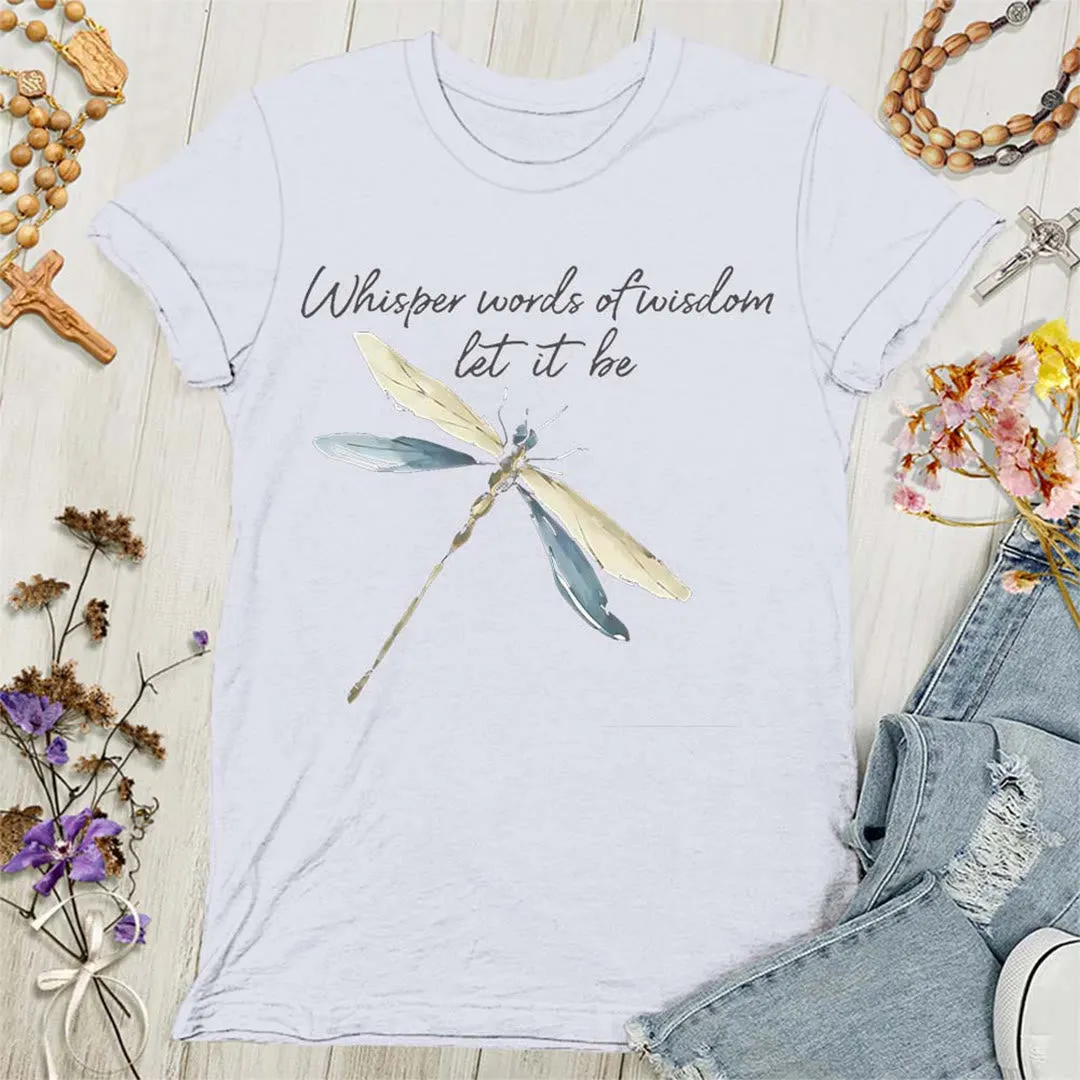 Christianartworkshop Whisper Words of Wisdom Let It Be Dragonfly Women's T-shirt sold by Christian Art Workshop product image thumbnail 4