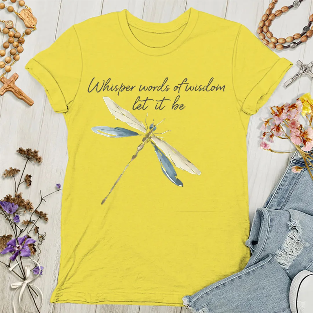 Christianartworkshop Whisper Words of Wisdom Let It Be Dragonfly Women's T-shirt sold by Christian Art Workshop product image thumbnail 5