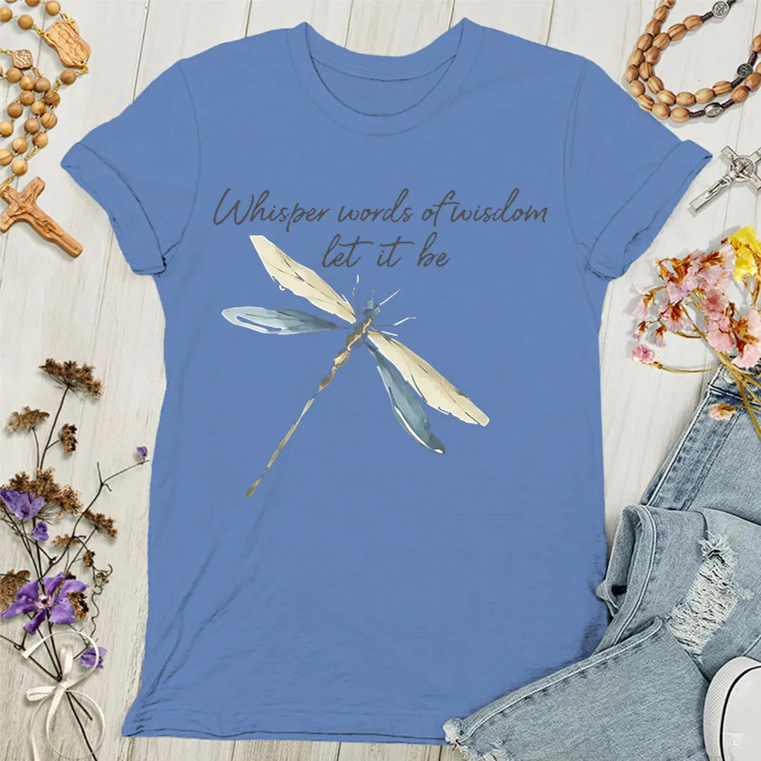 Christianartworkshop Whisper Words of Wisdom Let It Be Dragonfly Women's T-shirt sold by Christian Art Workshop product image thumbnail 3