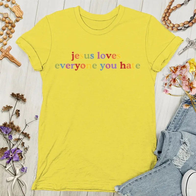 Christianartworkshop Jesus Loves Everyone You Hate Women's T-shirt made by Christian Art Workshop