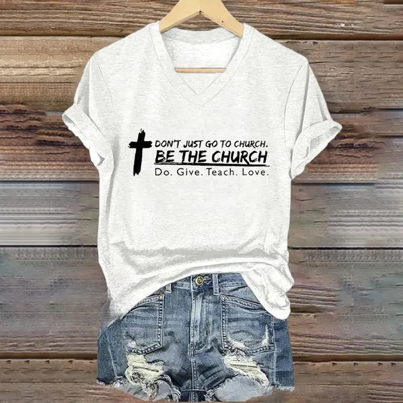 Christianartworkshop Women's Don't Just Go To Church Be The Church Casual V-Neck T-shirt sold by Christian Art Workshop