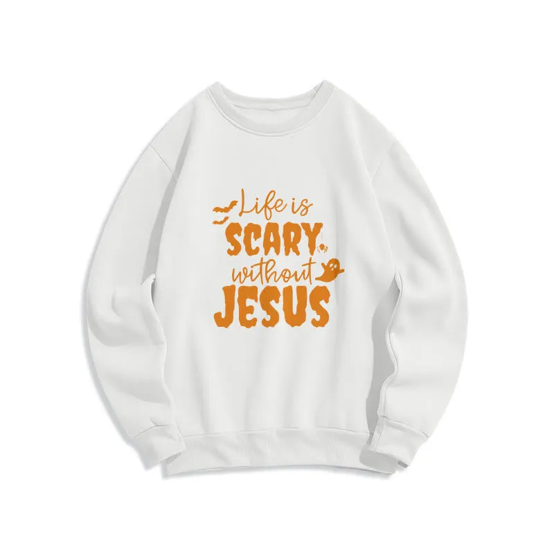 Christianartworkshop Life Is Scary Without Jesus Fleece Lined Polyester Sweatshirt sold by Christian Art Workshop
