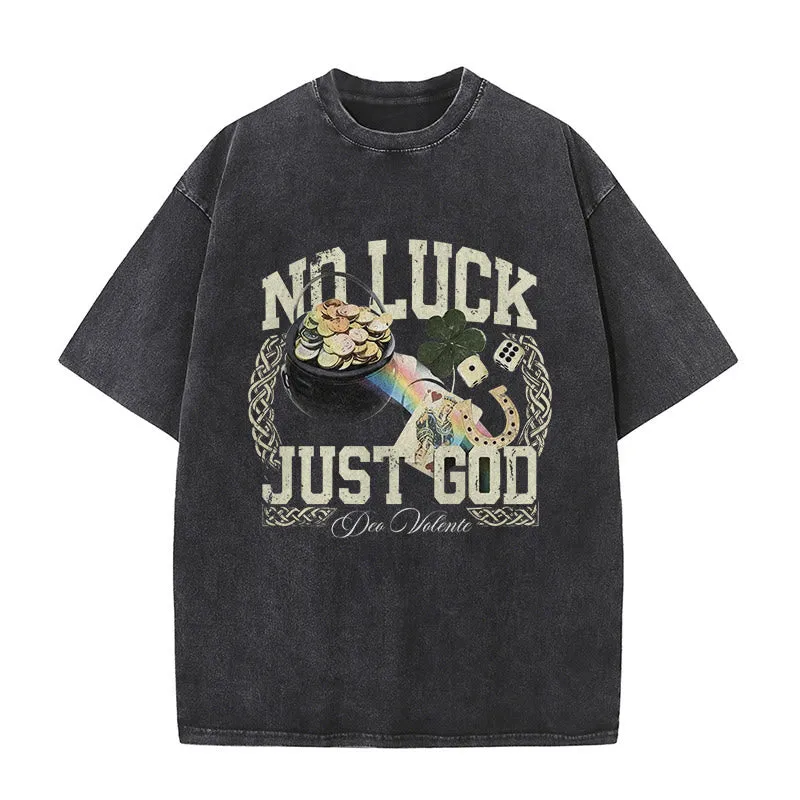Christianartworkshop No Luck Just God St. Patrick’s Day Unisex Washed T-Shirt sold by Christian Art Workshop