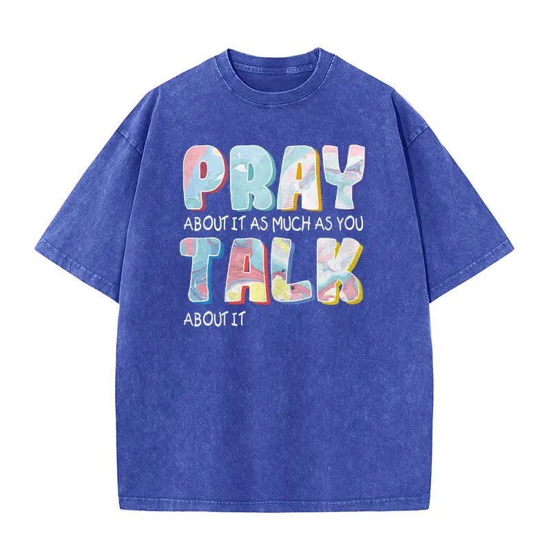 Christianartworkshop Pray About It As Much As You Talk About It Unisex Washed T-Shirt sold by Christian Art Workshop
