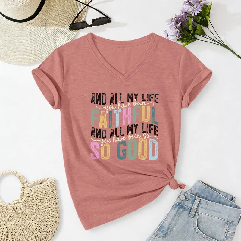 Christianartworkshop And All My Life You Have Been Faithful So Good Multicolor Dual Font Casual V-neck T-shirt sold by Christian Art Workshop product image thumbnail 5