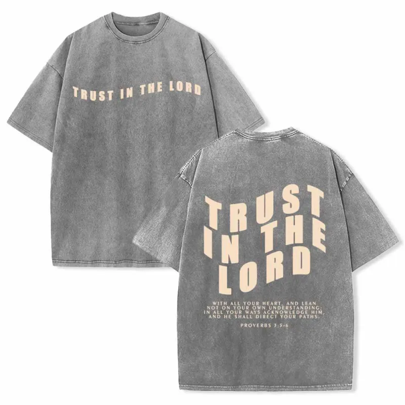 Christianartworkshop Trust In The Lord Straight Front Arch Back Proverbs 3:5-6 Dual-Sided Washed T-Shirt made by Christian Art Workshop