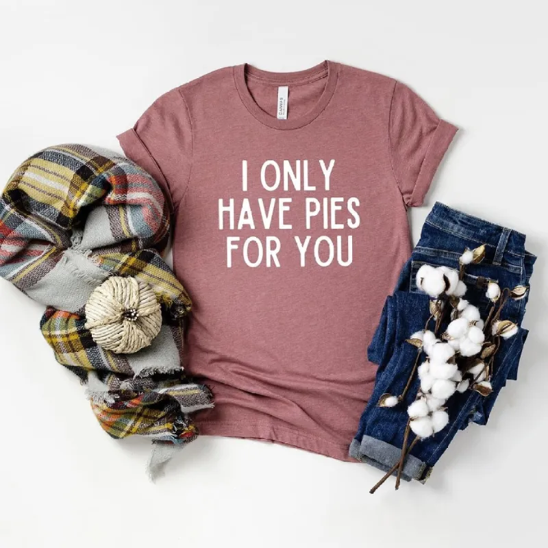 I Only Have Pies For You Short Sleeve Tee sold by Zulily